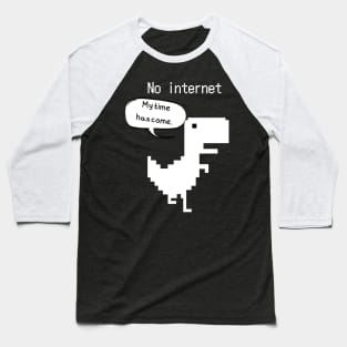 8bit Dinosaur no internet Baseball T-Shirt